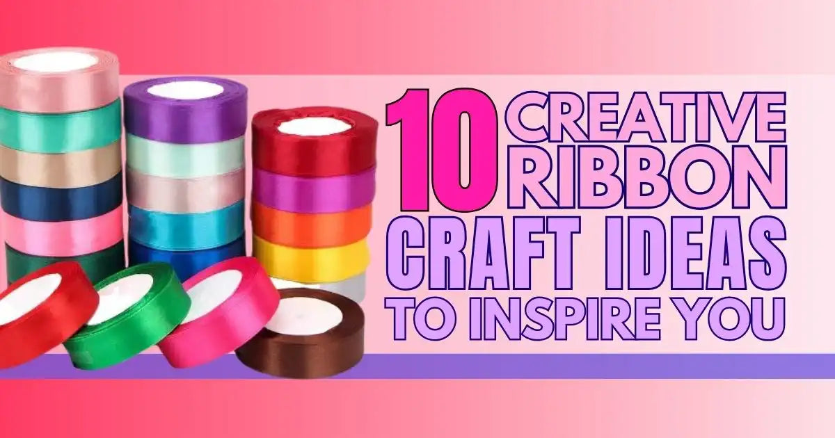 10 Creative Ribbon Craft Ideas to Inspire You