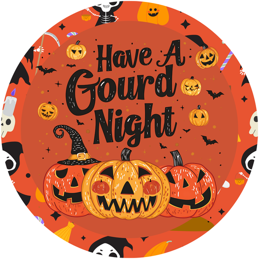 Have A Gourd Night Metal Sign - Made In USA