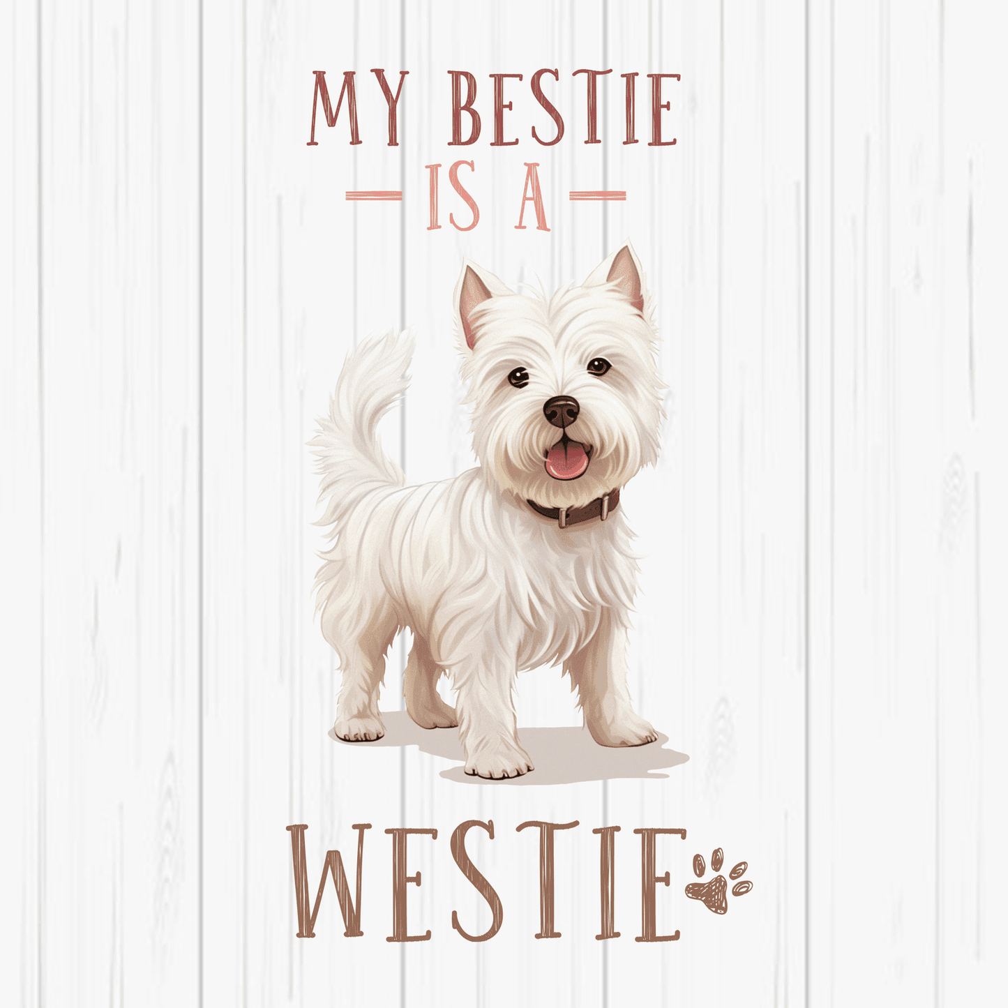 Pet Metal Sign: MY BESTIE IS A WESTIE - Made In USA BBCrafts.com